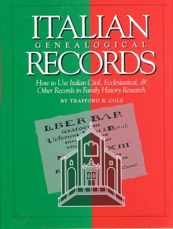 Italian Genealogical Records: How to Use Italian