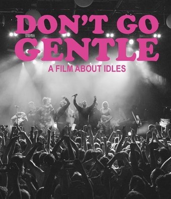 Don't Go Gentle: A Film About Idles (Blu-ray)