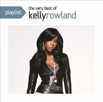 Playlist: The Very Best of Kelly Rowland