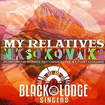 My Relatives: Nikso'Kowaiks Pow-Wow Songs