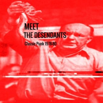 Meet The Desendants Classic Punk 1978-80