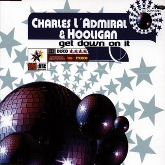 Charles L'admiral & Hooligan-Get Down On It 