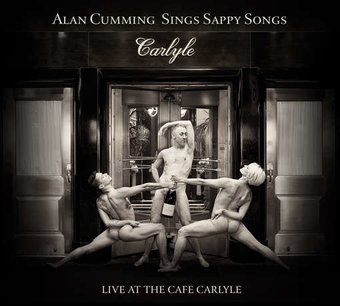 Alan Cumming Sings Sappy Songs: Live at the Cafe