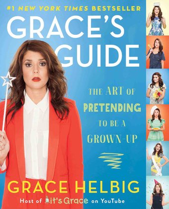 Grace's Guide: The Art of Pretending to Be a