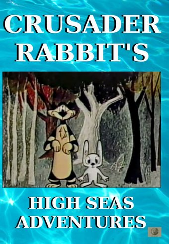 Crusader Rabbit's High Seas Adventures
