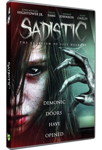 Sadistic: The Exorcism Of Lily Deckert
