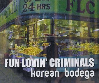 Fun Lovin Criminals-Korean Bodega 