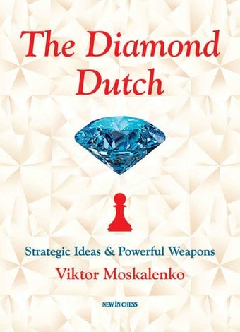 Chess: The Diamond Dutch: Strategic Ideas &