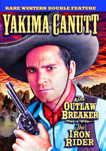 Yakima Canutt Double Feature: The Outlaw Breaker