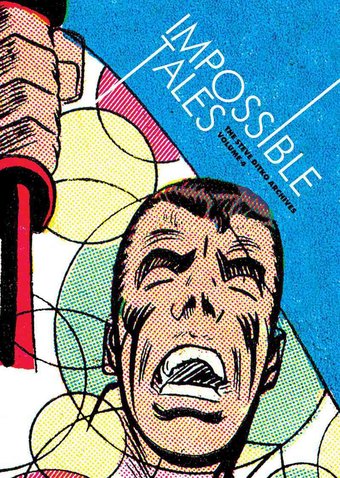 The Steve Ditko Archives 4: Impossible Tales