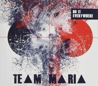 Team Maria-Do It Everywhere