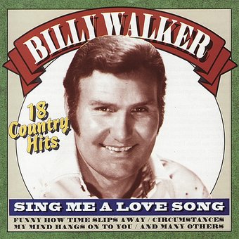 Sing Me a Love Song: 18 Country Hits