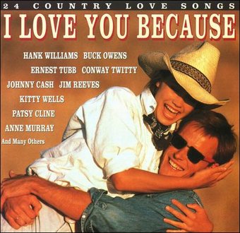 I Love You Because: 24 Country Love Songs