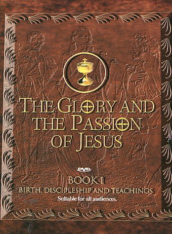 The Glory and the Passion of Jesus, Book 1: