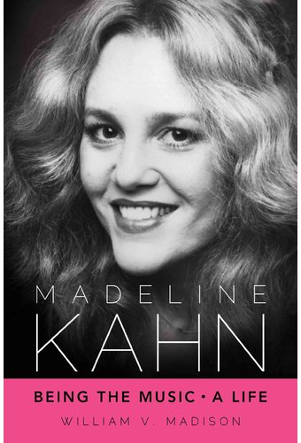 Madeline Kahn: Being the Music, A Life (Hollywood