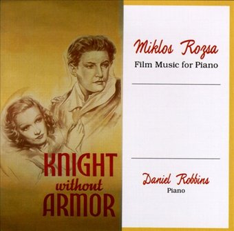 Knight Without Armor: Mikl¢s R¢zsa Film Music for