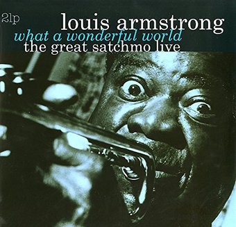 What A Wonderful World - The Great Satchmo Live