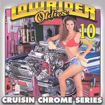 Lowrider Oldies: Cruisin Chrome Series, Volume 10