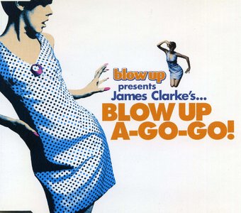 James Clarke-Blow Up A-Go-Go 