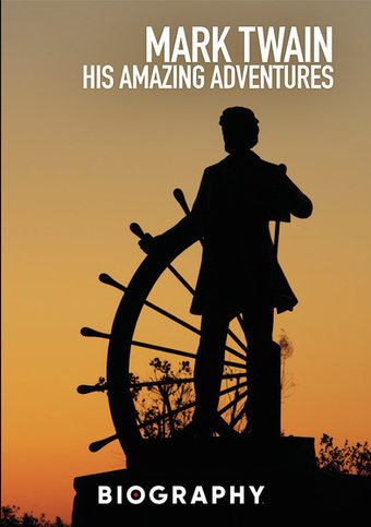 Biography - Mark Twain: His Amazing Adventures