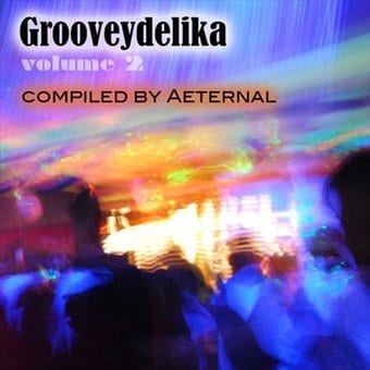 Grooveydelika Compiled by Aeternal, Volume 2