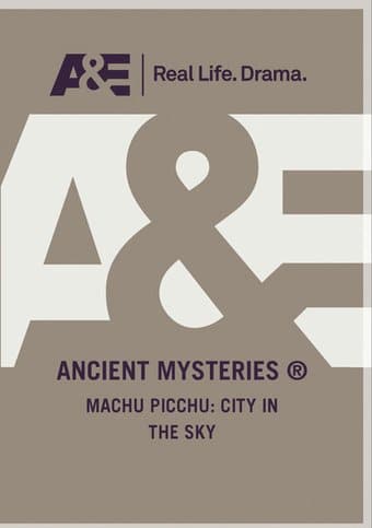 A&E: Ancient Mysteries: Machu Picchu City