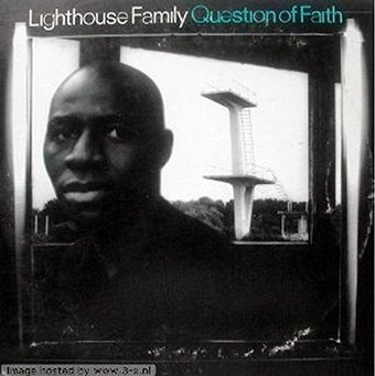 Lighthouse Family-Question Of Faith 