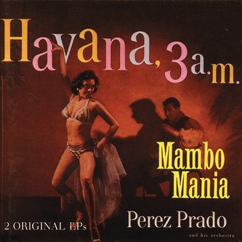 Havana 3 A.M. / Mambo Mania