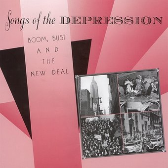 Songs of the Depression: Boom, Bust & New Deal