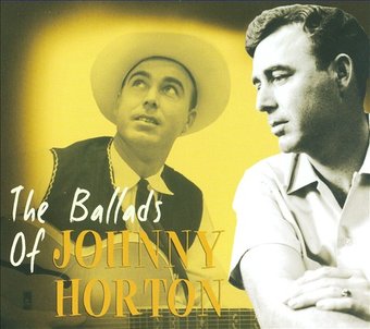 The Ballads of Johnny Horton [Digipak]