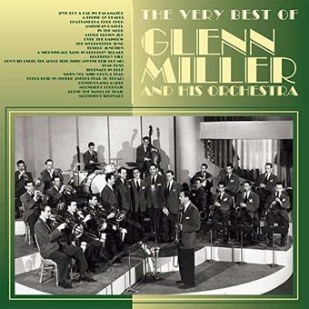 The Very Best of Glenn Miller and His Orchestra