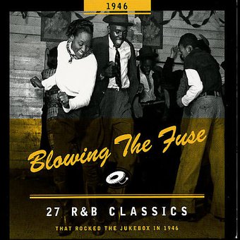 Blowing the Fuse: 27 R&B Classics That Rocked the