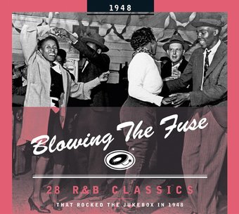Blowing the Fuse: 28 R&B Classics That Rocked the