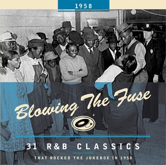 Blowing the Fuse: 31 R&B Classics That Rocked the