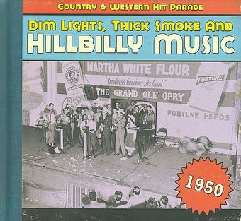 Dim Lights, Thick Smoke and Hillbilly Music: 1950