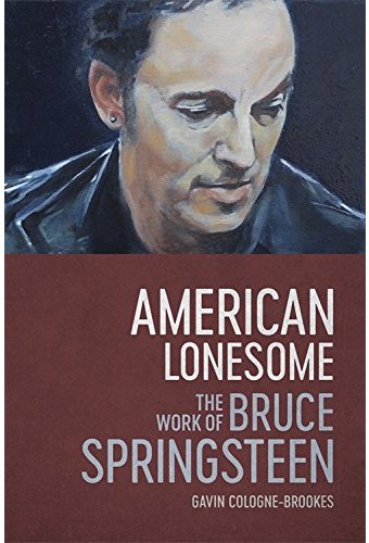 Bruce Springsteen - American Lonesome: The Work