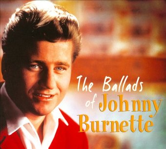 The Ballads of Johnny Burnette [Digipak]