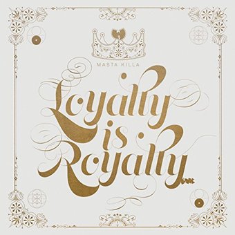 Loyalty Is Royalty [Digipak]