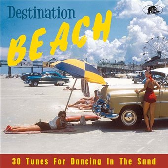 Destination Beach: 30 Tunes for Dancing in the