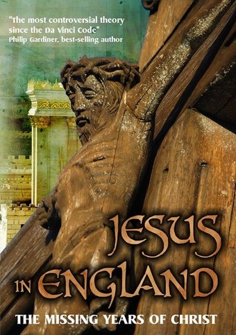 Jesus in England: The Missing Years of Christ