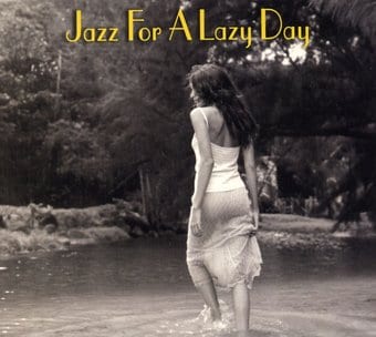 Jazz for a Lazy Day [32 Jazz / Jazz Heritage