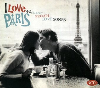 I Love Paris: 40 Classic French Love Songs (2-CD)