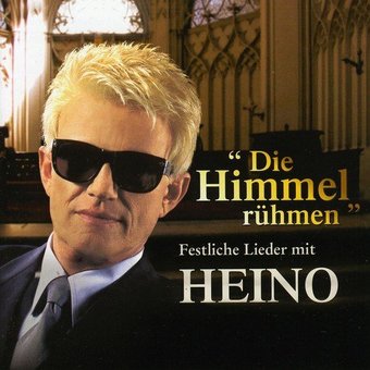 Die Himmel R�hmen: Festliche Lieder Mit Heino