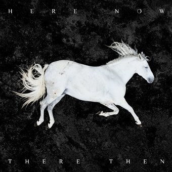 Here Now, There Then [Digipak]