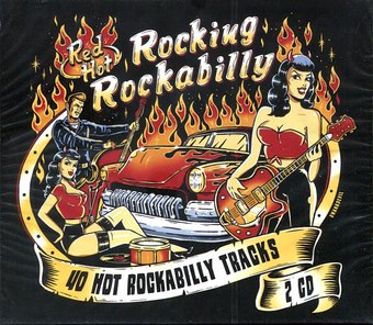 Red Hot Rocking Rockabilly: 40 Hot Rockabilly