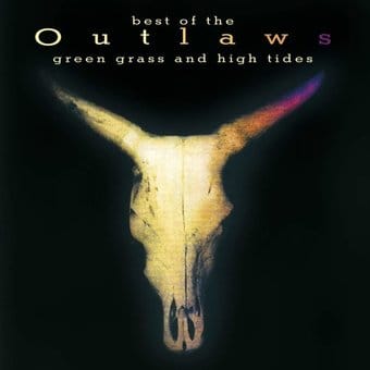 Green Grass and High Tides: Best of the Outlaws