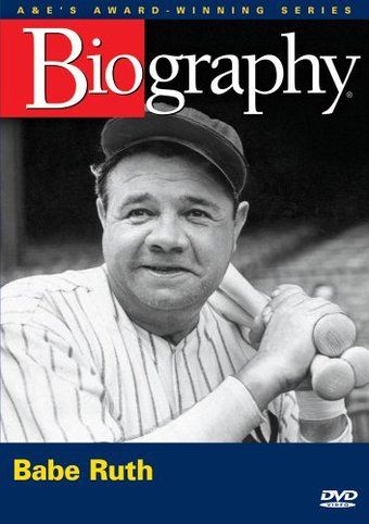 A&E Biography: Babe Ruth