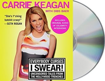 Everybody Curses, I Swear!: Uncensored Tales from