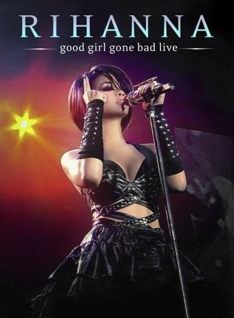 Rihanna - Good Girl Gone Bad (Live)
