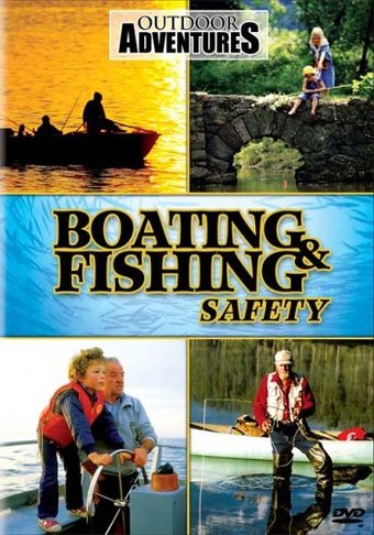 Outdoor Adventures - Boating & Fishing Safety